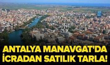 Antalya Manavgat'da icradan satılık tarla!