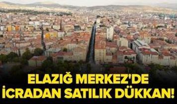 Elazığ Merkez'de icradan satılık dükkan!