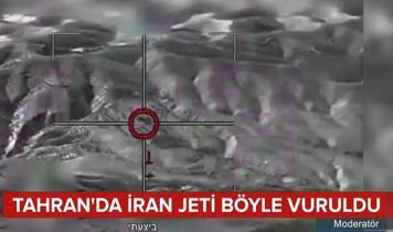 Tahran'da İran jeti böyle vuruldu