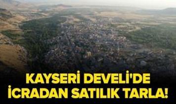 Kayseri Develi'de icradan satılık tarla!