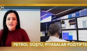 Petrol düştü, piyasalar pozitifte! 24 TV'de dikkat çeken analiz