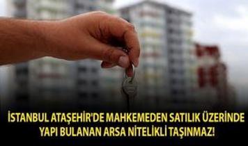 İstanbul Ataşehir'de mahkemeden satılık üzerinde yapı bulanan arsa nitelikli taşınmaz!