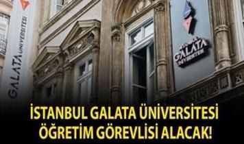 İstanbul Galata Üniversitesi Öğretim Görevlisi alacak!