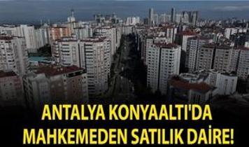 Antalya Konyaaltı'da mahkemeden satılık daire!