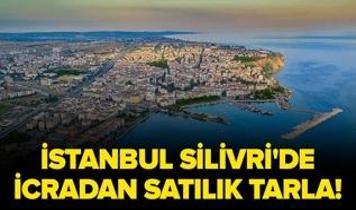 İstanbul Silivri'de icradan satılık tarla!