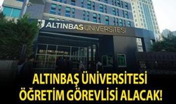 Altınbaş Üniversitesi Öğretim Görevlisi alacak!