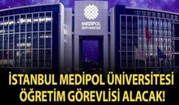 İstanbul Medipol Üniversitesi Öğretim Görevlisi alacak!
