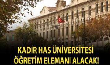 Kadir Has Üniversitesi Öğretim Elemanı alacak!