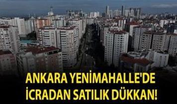 Ankara Yenimahalle'de icradan satılık dükkan!
