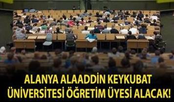 Alanya Alaaddin Keykubat Üniversitesi Öğretim üyesi alacak!