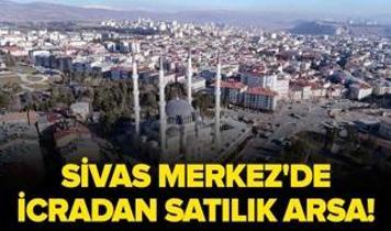 Sivas Merkez'de icradan satılık arsa!