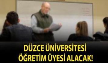 Düzce Üniversitesi Öğretim Üyesi alacak!