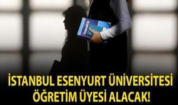 İstanbul Esenyurt Üniversitesi Öğretim Üyesi alacak!