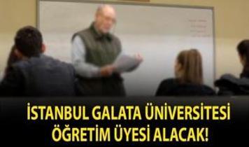İstanbul Galata Üniversitesi Öğretim Üyesi alacak!