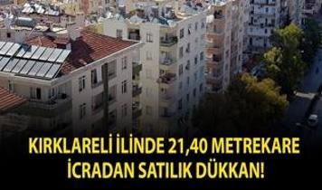 Kırklareli ilinde 21,40 metrekare satılık dükkan!