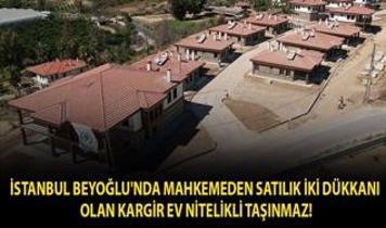 İstanbul Beyoğlu'nda mahkemeden satılık iki dükkanı olan kargir ev nitelikli taşınmaz!