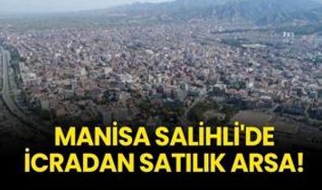 Manisa Salihli'de icradan satılık arsa!