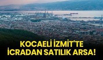 Kocaeli İzmit'te icradan satılık arsa!
