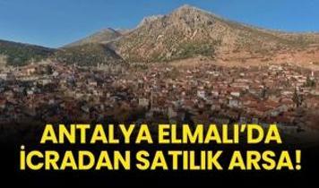 Antalya Elmalı'da icradan satılık arsa!