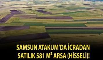 Samsun Atakum'da icradan satılık 581 m² arsa (hisseli)!