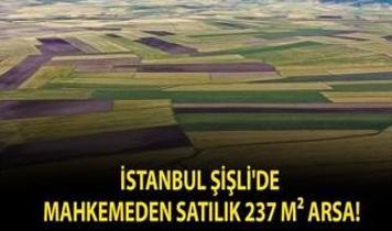İstanbul Şişli'de mahkemeden satılık 237 m² arsa!