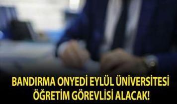 Bandırma Onyedi Eylül Üniversitesi Öğretim Görevlisi alacak!