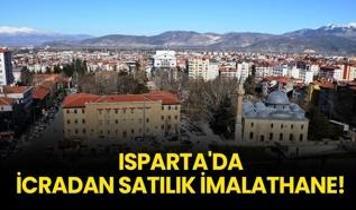 Isparta Merkez'de icradan satılık imalathane!