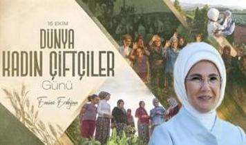 Emine Erdoğan: Kadın çiftçilerimiz, sofralarımıza bereket, ülkemizin yarınlarına güç katıyor