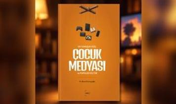 Çocuklar ne izliyor, nasıl etkileniyor? En ''Yumuşak Güç: Çocuk Medyası ve Popüler Kültür'' raflarda