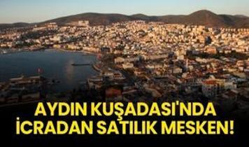 Aydın Kuşadası'nda icradan satılık mesken!