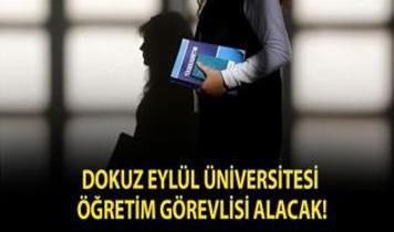 Dokuz Eylül Üniversitesi Öğretim Görevlisi alacak!