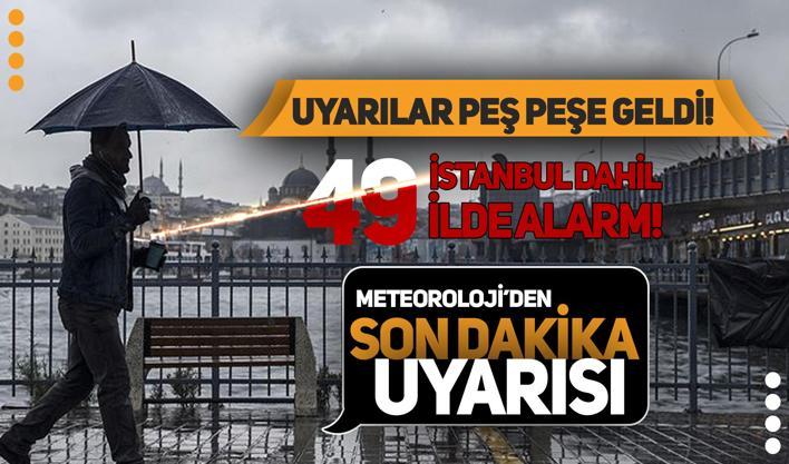 Meteoroloji son dakika uyarısı! İstanbul dahil 49 kentte sarı alarm: Sıcaklıklar 15 derece düşecek