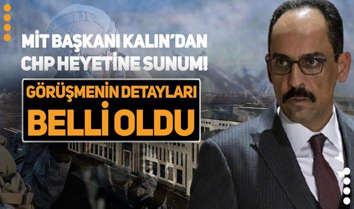 MİT Başkanı Kalın, CHP Genel Başkanı Özel ve heyetine sunum yaptı! Görüşmenin detayları belli oldu