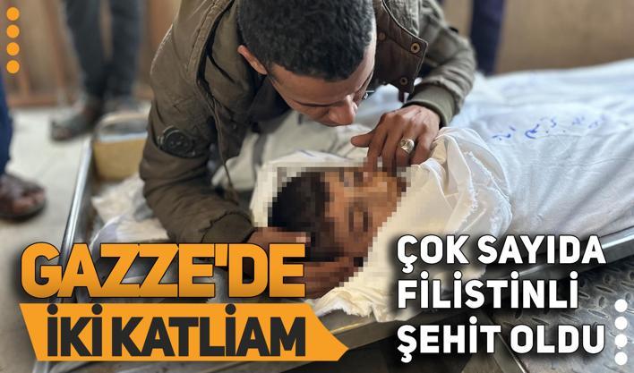 İsrail'den Gazze'de iki katliam: Çok sayıda Filistinli şehit oldu