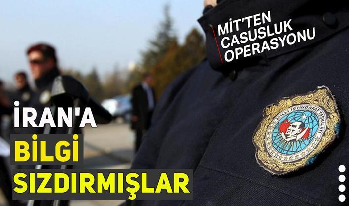 MİT'ten kritik operasyon! İran'a bilgi sızdıran casuslar yakalandı