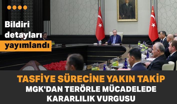 MGK'dan terörle mücadelede kararlılık vurgusu: Tasfiye sürecine yakın takip