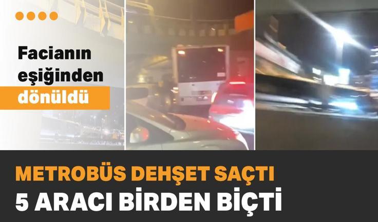 İstanbul'da metrobüs faciası: 5 aracı birden biçti