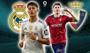 Real Madrid – Osasuna maçı ne zaman, saat kaçta ve hangi kanalda?