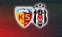 Kayserispor- Beşiktaş maçı ne zaman, saat kaçta ve hangi kanalda?
