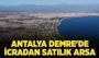 Antalya Demre'de icradan satılık arsa!