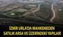 İzmir Urla'da mahkemeden satılık arsa ve üzerindeki yapılar!
