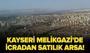 Kayseri Melikgazi'de icradan satılık arsa!