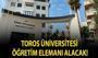 Toros Üniversitesi Öğretim Elemanı alacak!