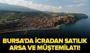 Bursa'da icradan satılık arsa ve müştemilatı!