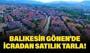 Balıkesir Gönen'de icradan satılık tarla!