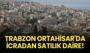 Trabzon Ortahisar'da icradan satılık daire!