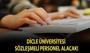 Dicle Üniversitesi sözleşmeli personel alacak!