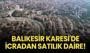 Balıkesir Karesi'de icradan satılık daire!