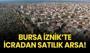 Bursa İznik'te icradan satılık arsa!